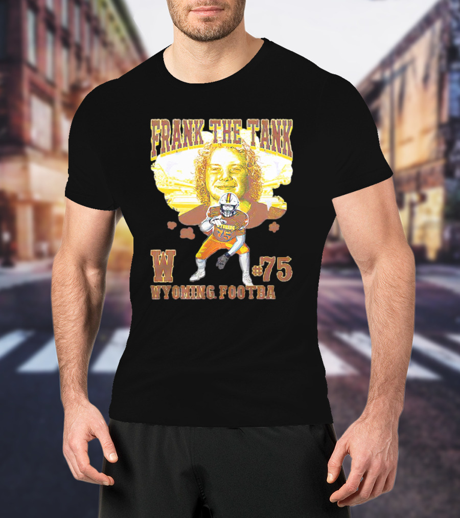 FRANK THE TANK W #75 WYOMING FOOTBA T-Shirt