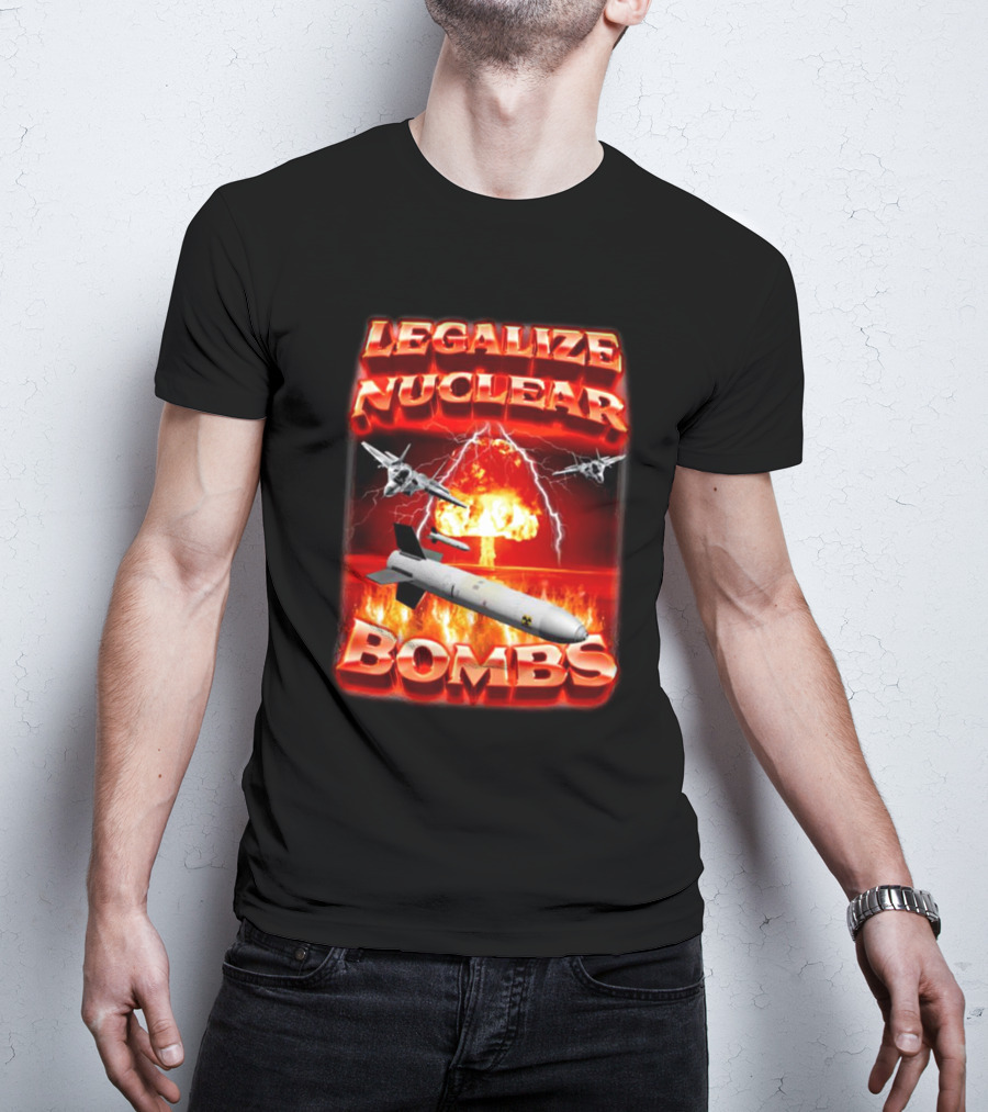Legalize Nuclear Bombs Fighter Jets Explosion T-Shirt
