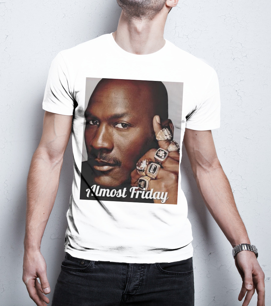 Almost Friday Michael Jordan 6 Rings T-Shirt