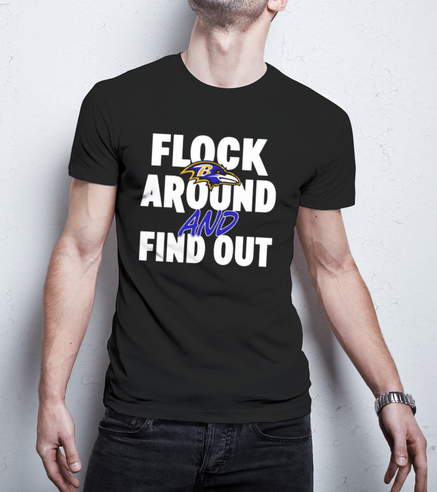 Baltimore Ravens Flock Around And Find Out NFL Football Team Fan T-Shirt