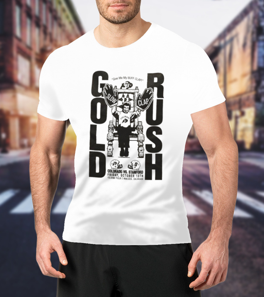 Colorado Buffaloes Gold Rush Colorado Vs. Stanford Friday October 13th Folsom Field Boulder Colorado T-Shirt