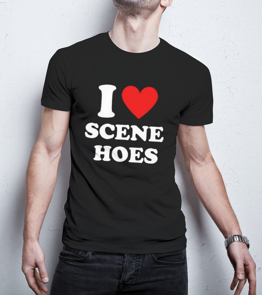 I Love Scene Hoes T-Shirt