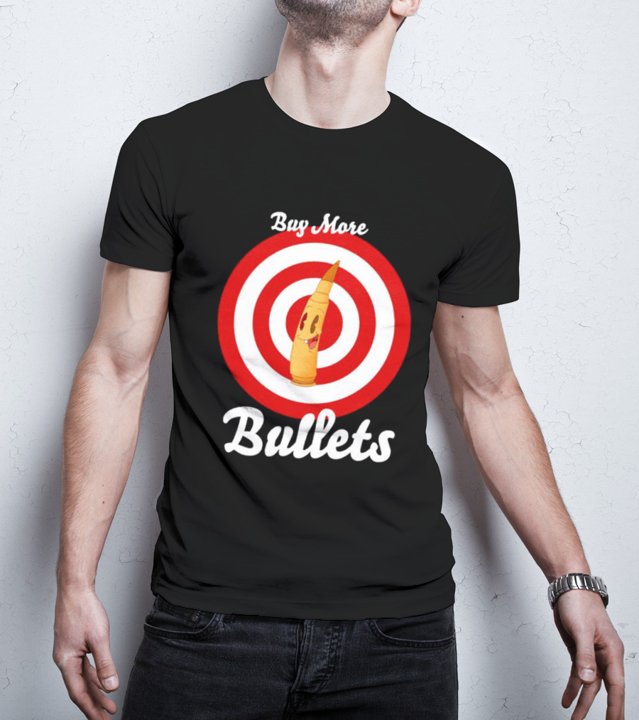 Buy More Bullets Cartoon Bullet With Target Background T-Shirt