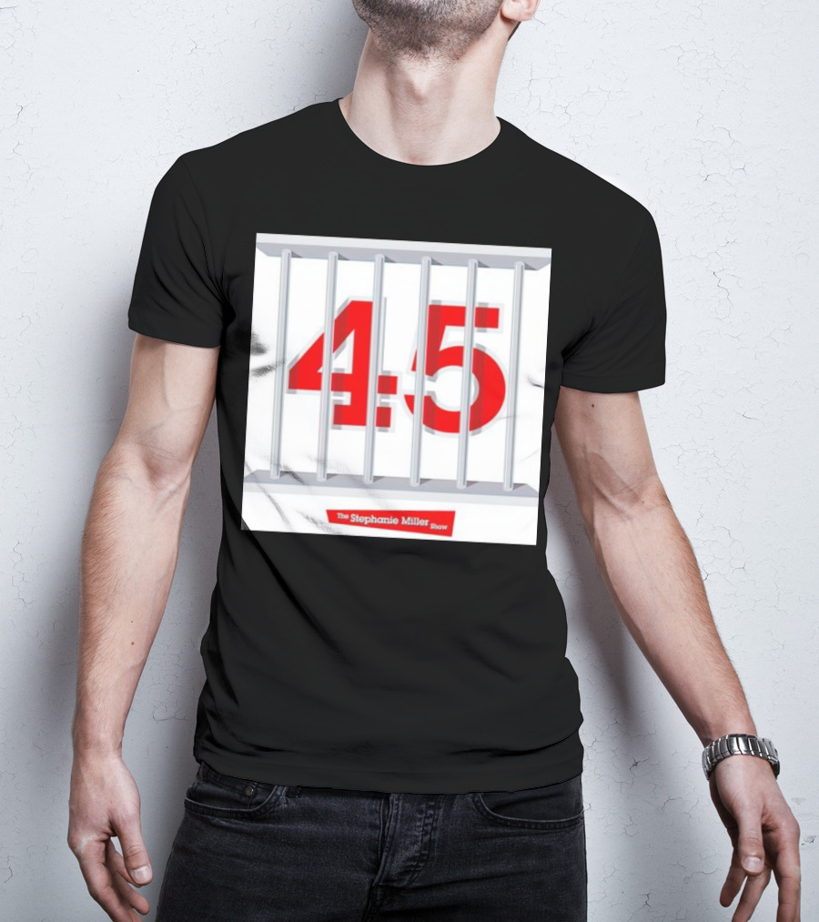Put 45 In His Place The Stephanie Miller Show 45 Behind Bars T-Shirt
