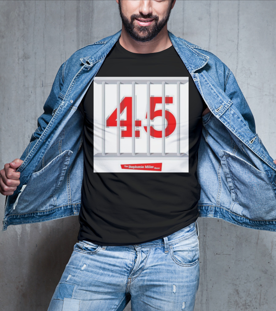 Put 45 In His Place The Stephanie Miller Show 45 Behind Bars T-Shirt