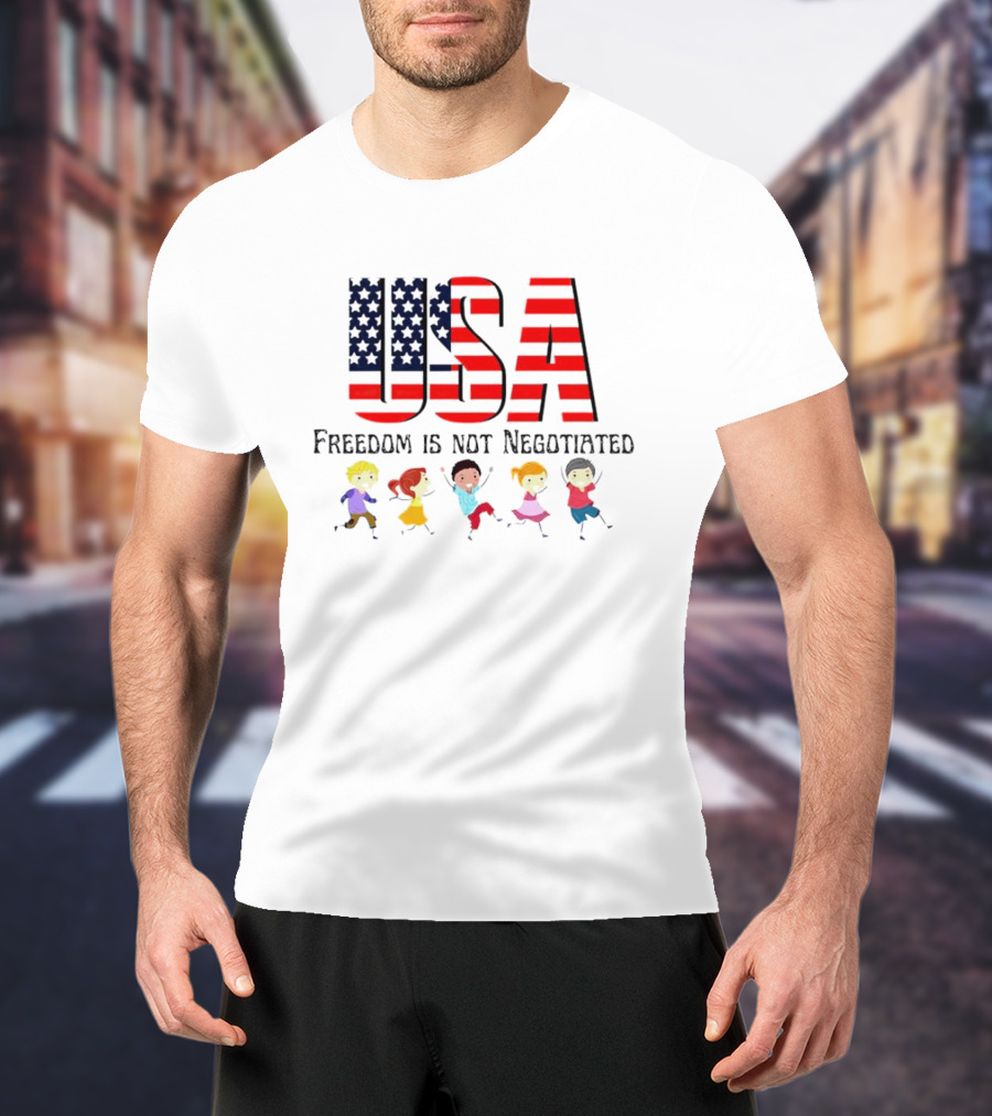 USA Freedom Is Not Negotiated American Flag Children T-Shirt