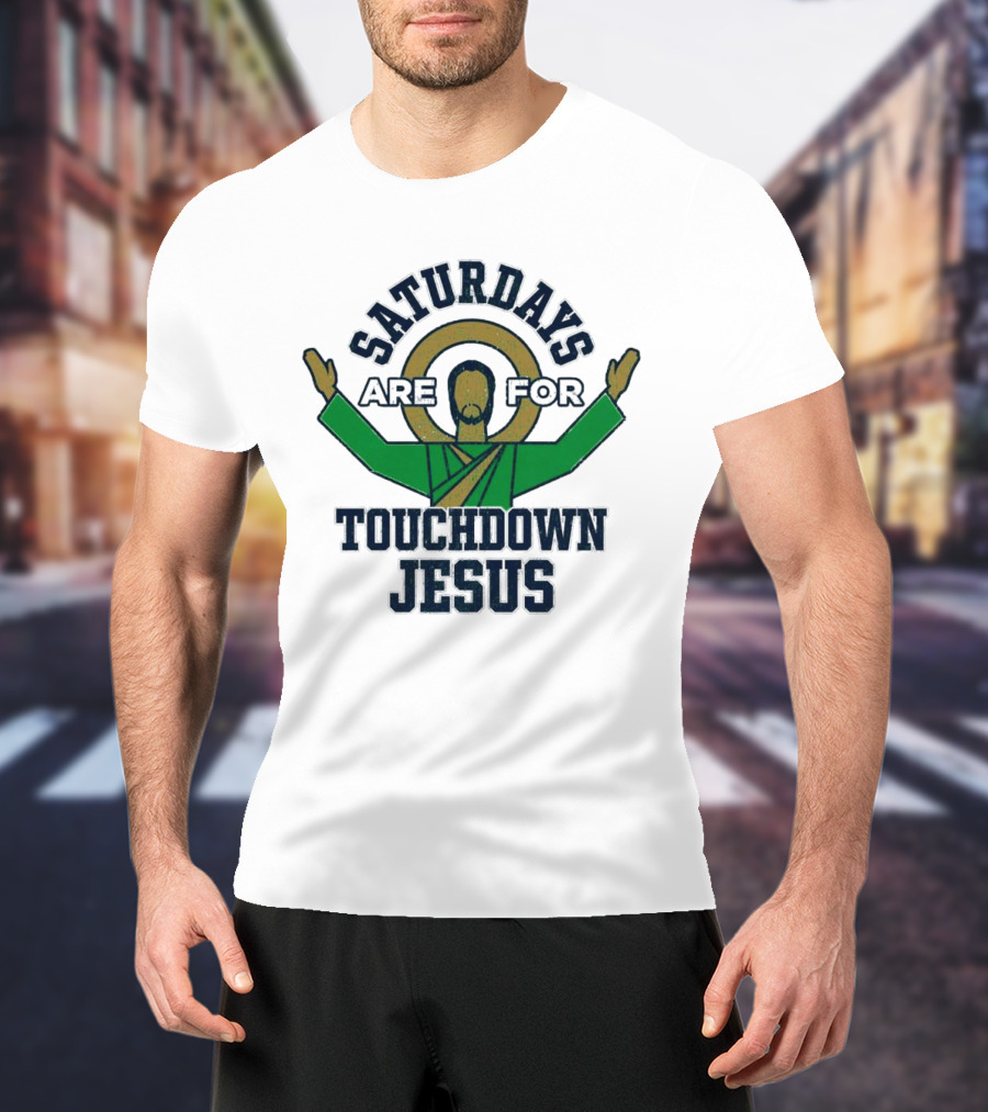 Saturdays Are For Touchdown Jesus Iconic Football T-Shirt