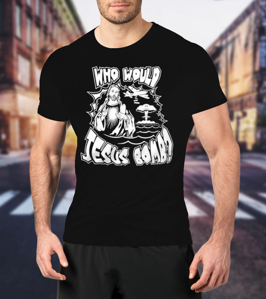 Who Would Jesus Bomb Airplane And Explosion T-Shirt