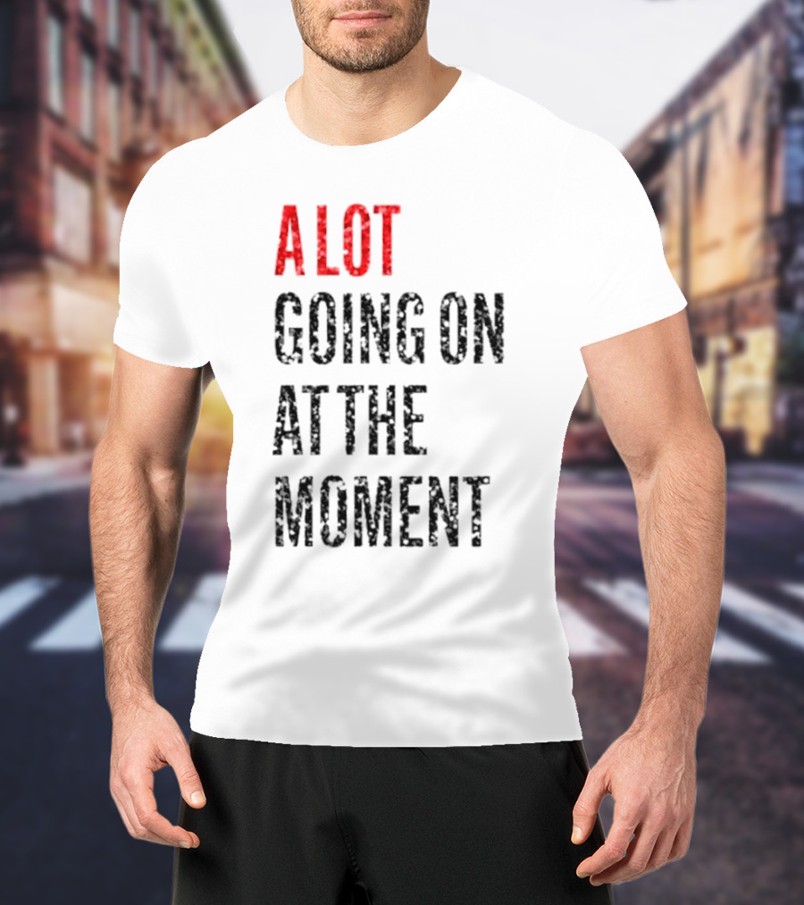 A Lot Going On At The Moment Glitter Effect Taylor Swift T-Shirt