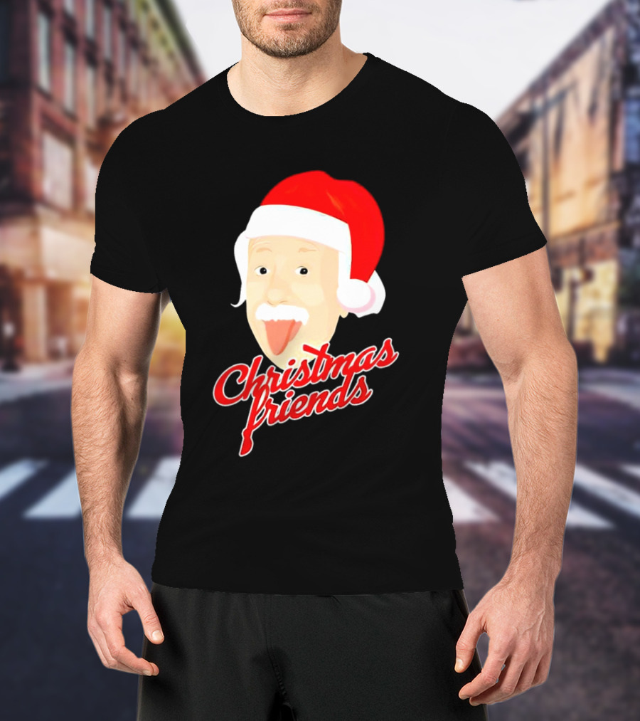 Albert Einstein Santa Hat Christmas Friends T-Shirt