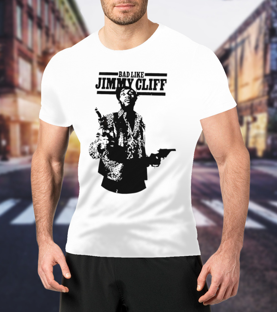 Bad Like Jimmy Cliff Iconic Film T-Shirt
