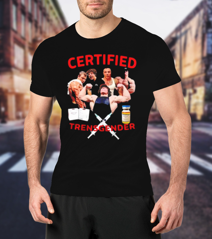 Certified Trensgender Muscle Syringes Vial Bodybuilders T-Shirt