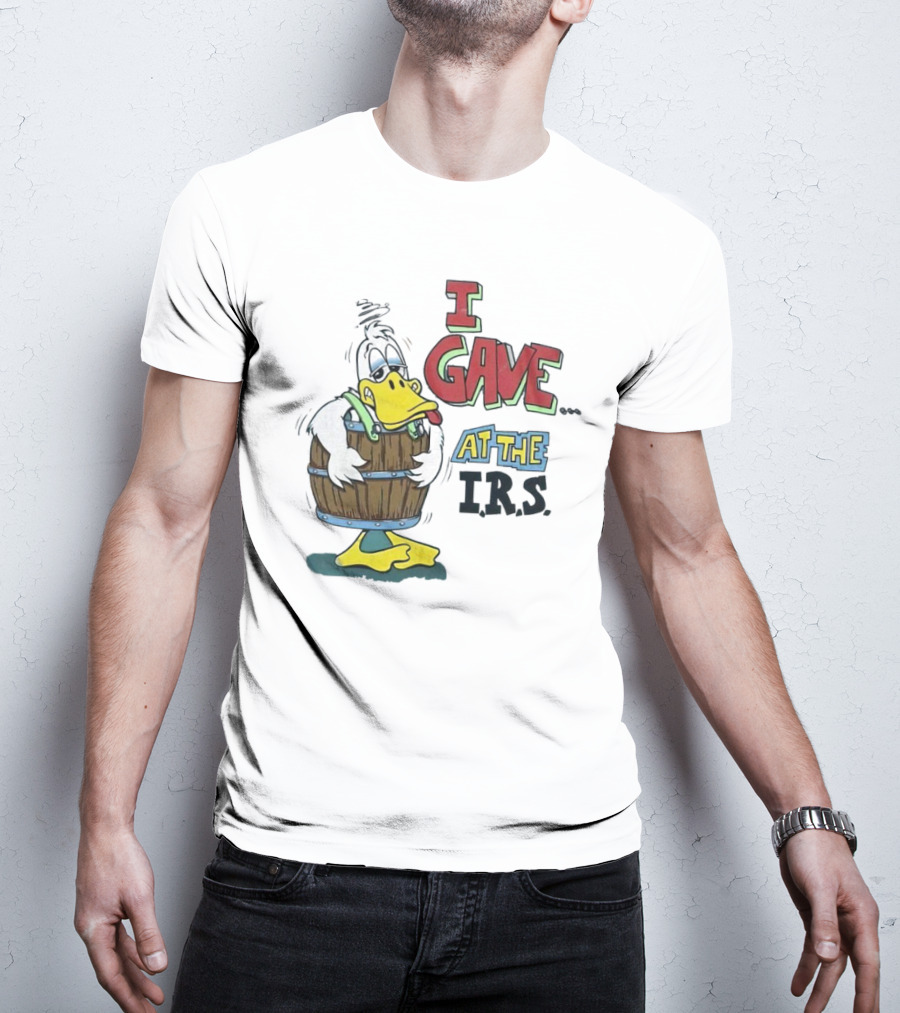 I Gave At The IRS Duck Cartoon Barrel Humor T-Shirt
