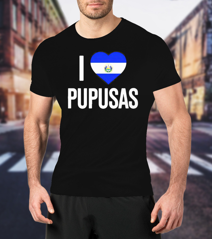 I Love Pupusas El Salvador Flag Heart T-Shirt