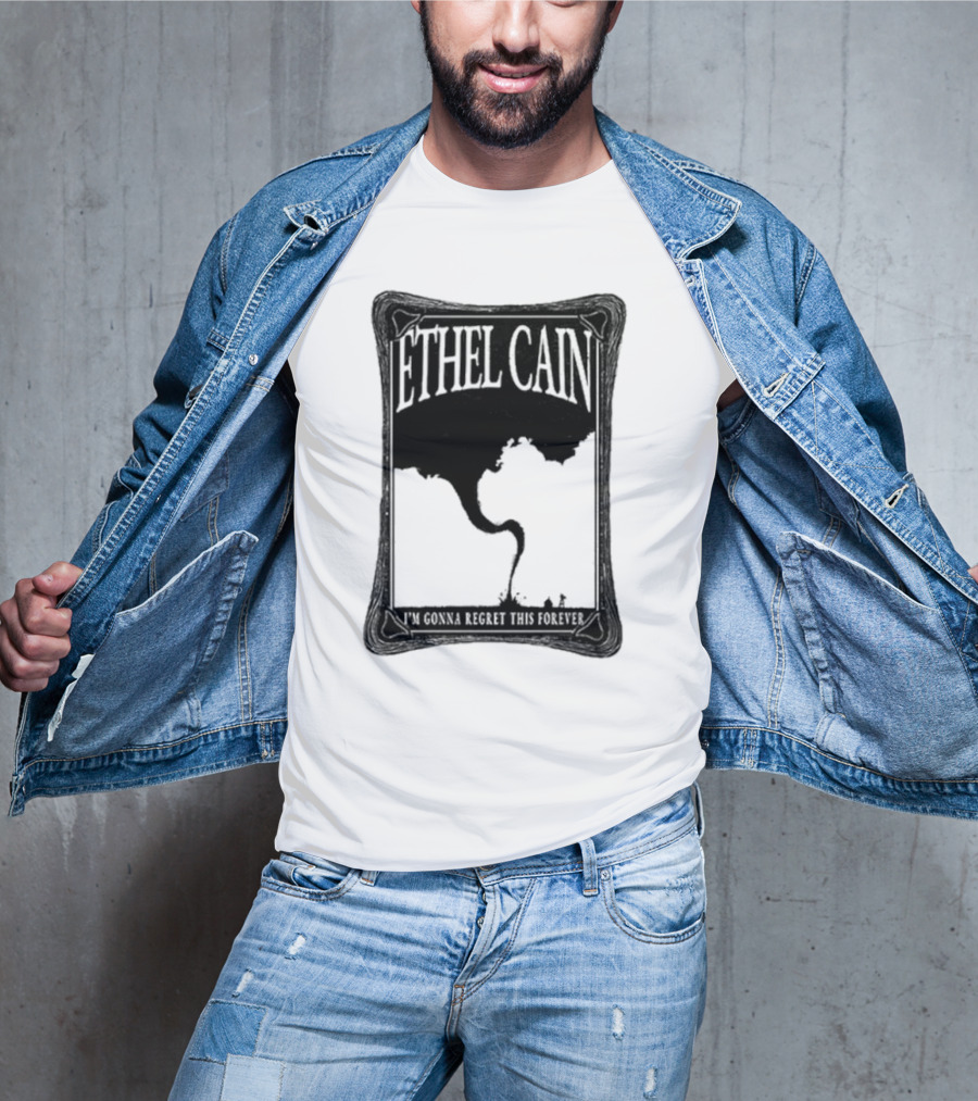 ETHEL CAIN I’m Gonna Regret This Forever Tornado T-Shirt