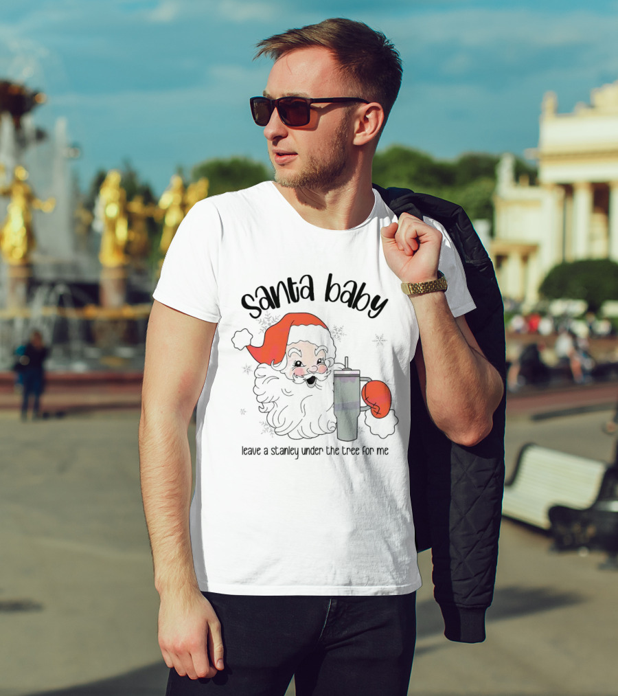 Santa Baby Leave A Stanley Under The Tree For Me Christmas Flask T-Shirt