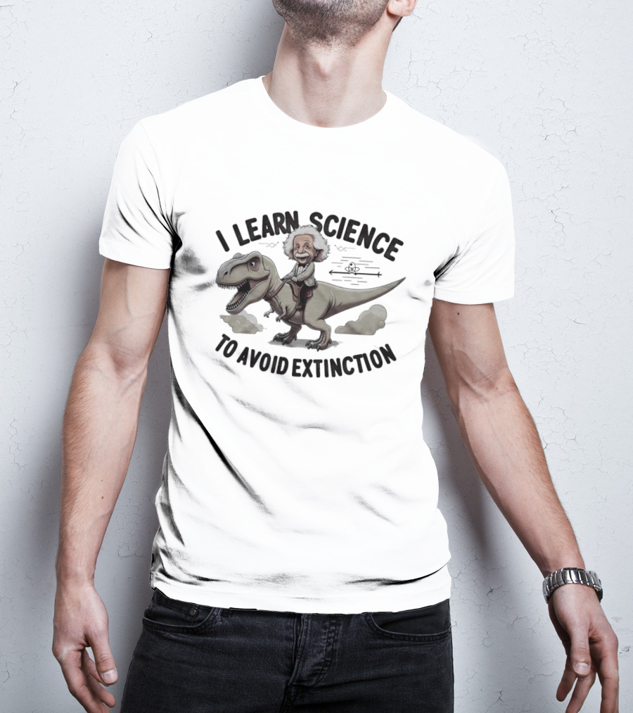 I Learn Science To Avoid Extinction Albert Einstein Riding Dinosaur T-Shirt