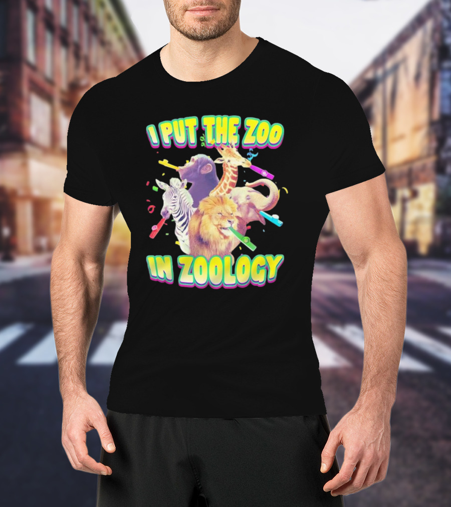 I Put The Zoo In Zoology Lion Elephant Zebra Chimpanzee Giraffe Celebratory Whistles T-Shirt