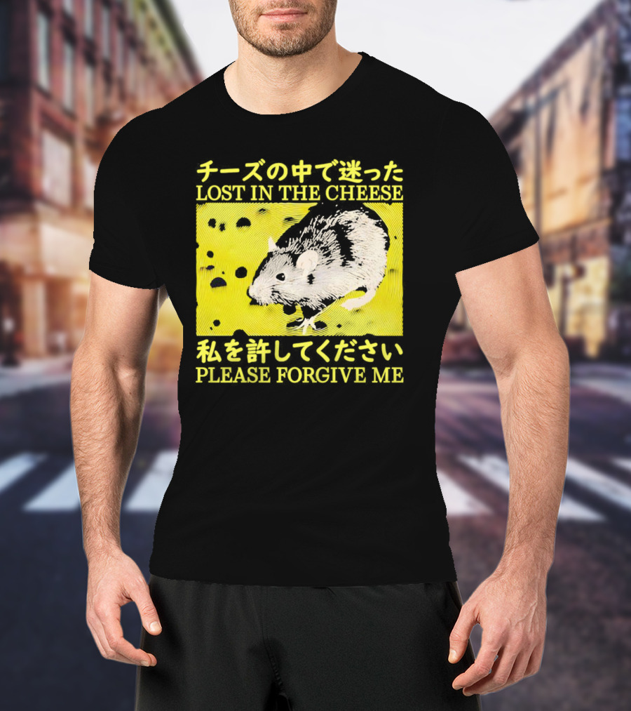 LOST IN THE CHEESE PLEASE FORGIVE ME Rat T-Shirt