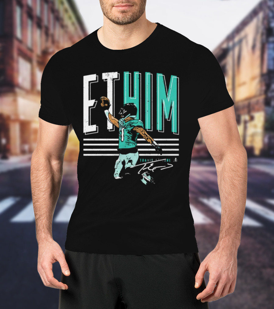 ET Him Travis Etienne Jacksonville Signature T-Shirt