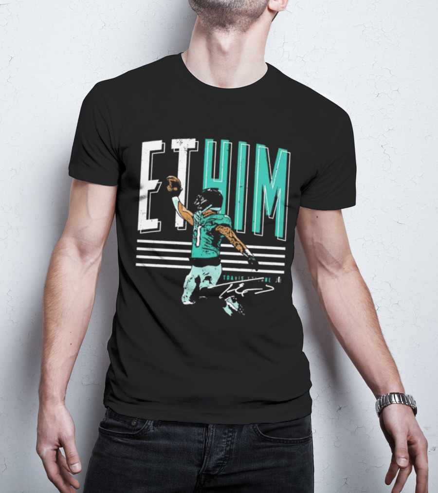 ET Him Travis Etienne Jacksonville Signature T-Shirt