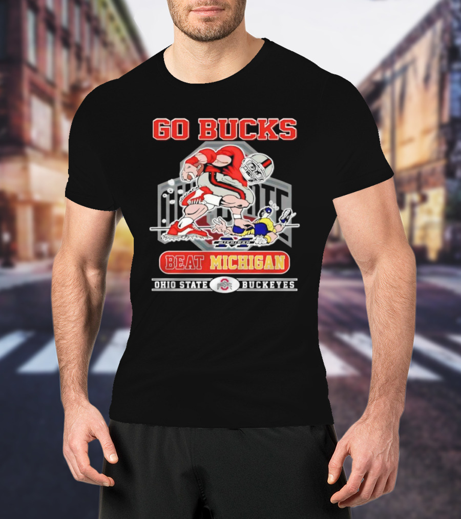 Go Bucks Beat Michigan Ohio State Buckeyes Football Rivalry T-Shirt