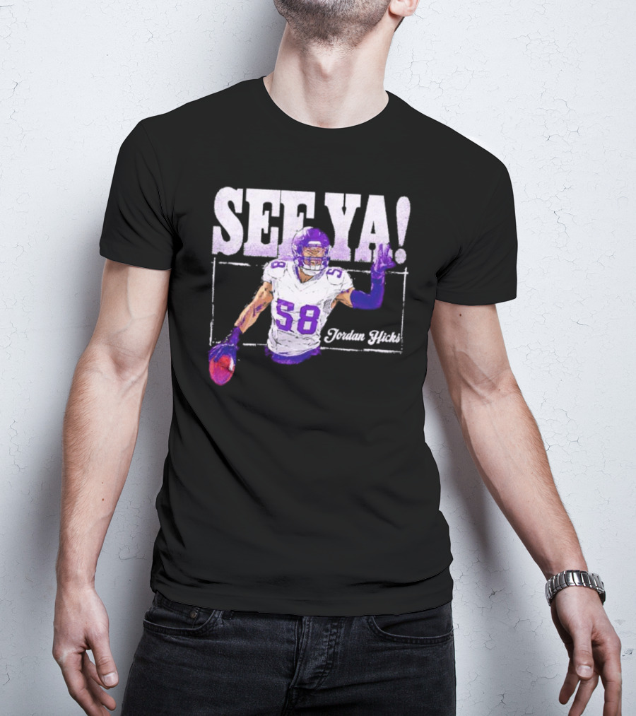 Jordan Hicks Minnesota See Ya Football T-Shirt