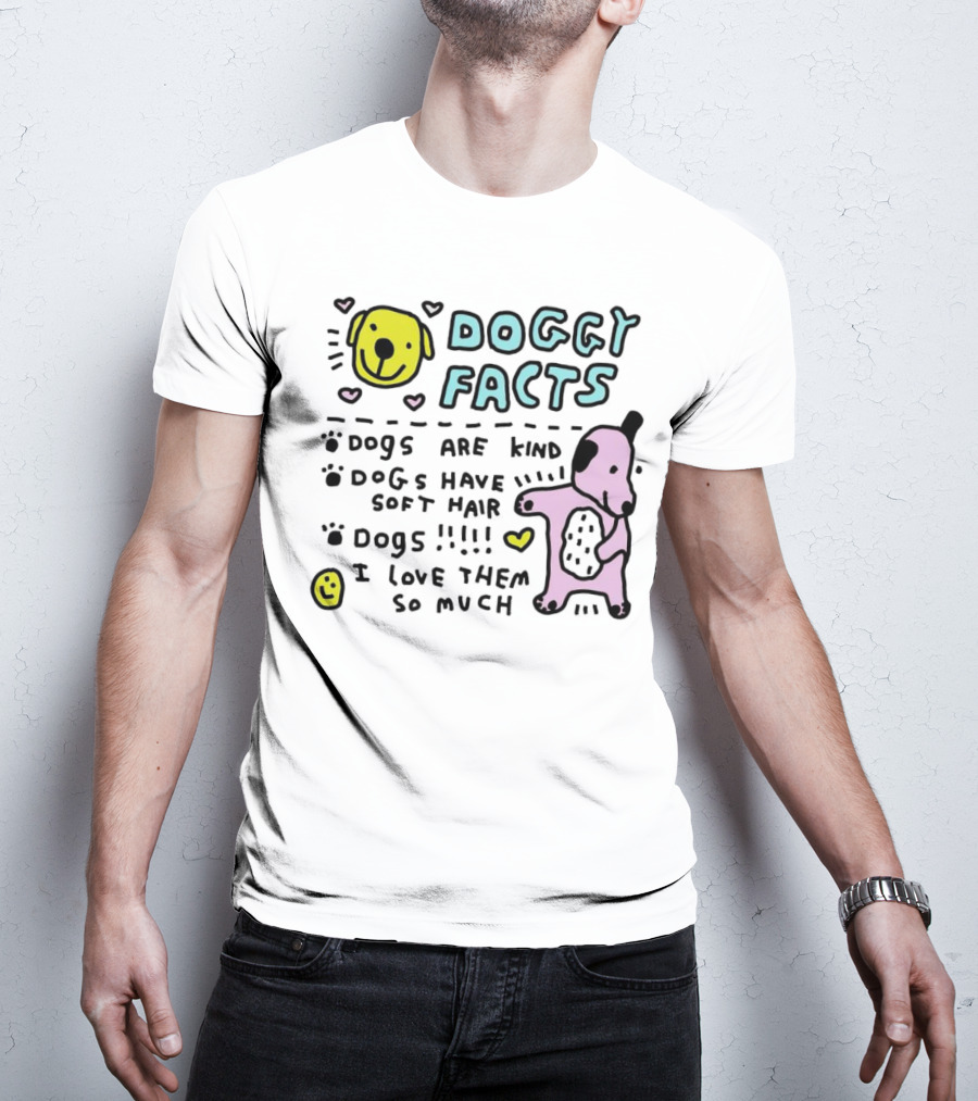 Doggy Facts Dogs Are Kind Dogs Have Soft Hair I Love Them So Much T-Shirt
