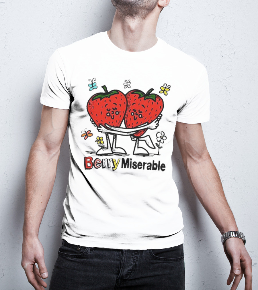 Berry Miserable Strawberries Hugging With Colorful Butterflies And Flowers T-Shirt