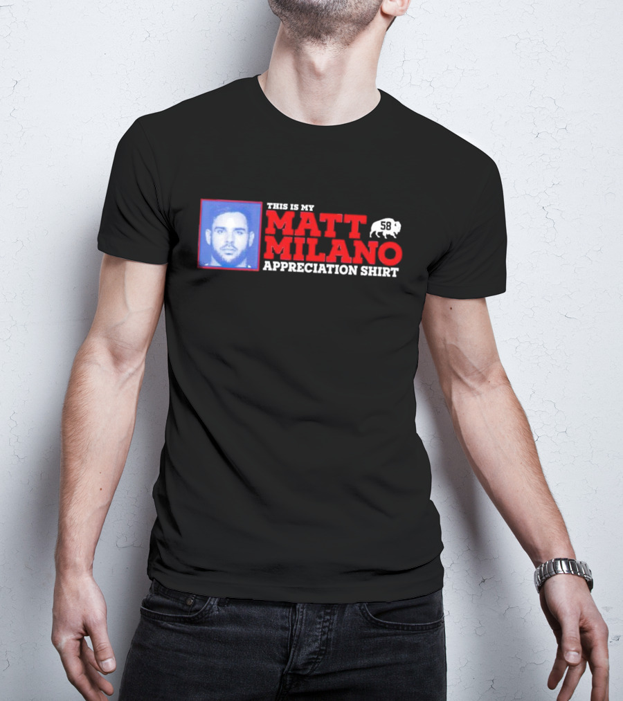 THIS IS MY MATT MILANO APPRECIATION SHIRT 58 BUFFALO FOOTBALL T-Shirt