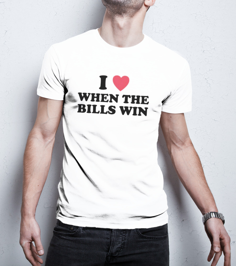 I Love Heart When The Bills Win T-Shirt