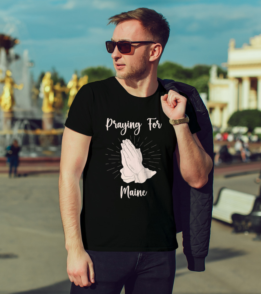 Praying For Maine With Folded Hands T-Shirt