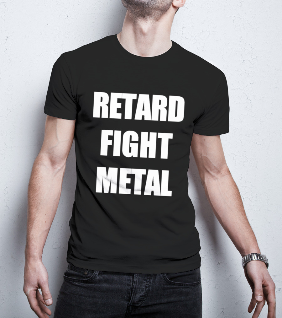 Retard Fight Metal Textual T-Shirt