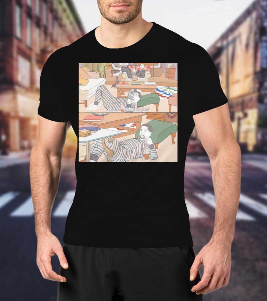 The Niners Nick Bosa Steve Young - Steve Do You Have A Plan, I Don't Even Have A Pla T-Shirt