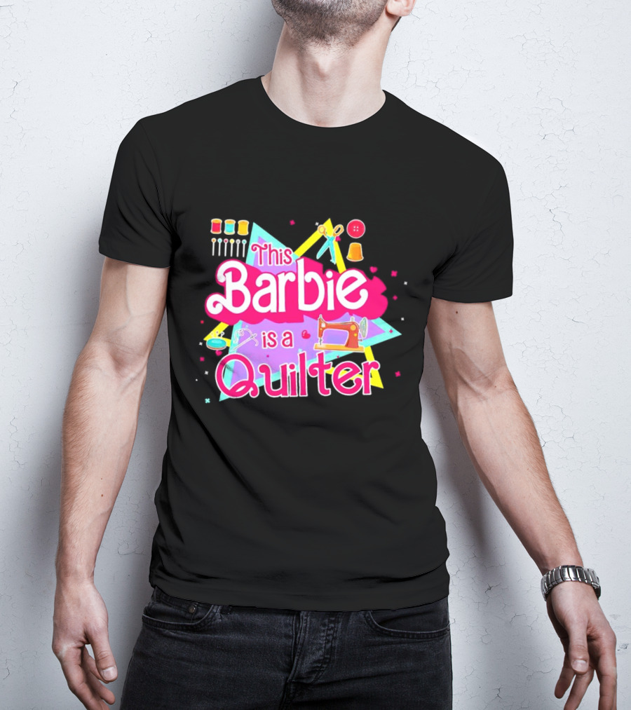 This Barbie Is A Quilter With Sewing Machine Scissors And Buttons T-Shirt