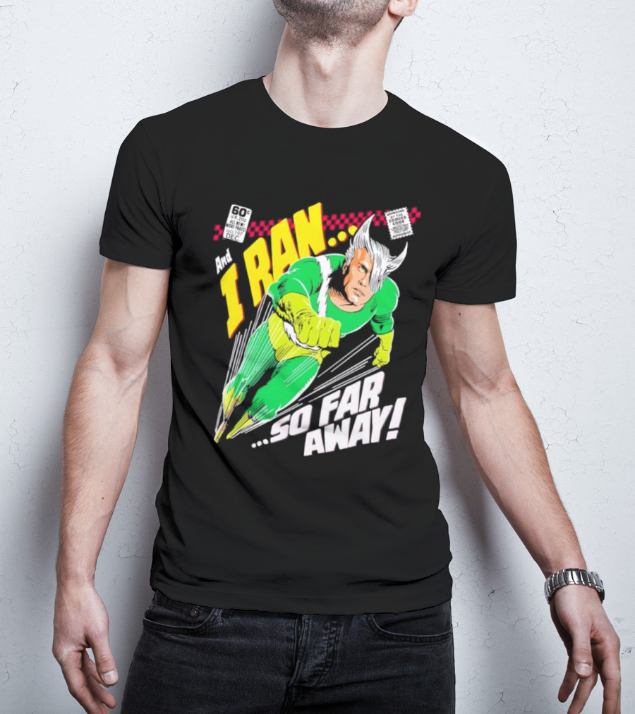 And I Ran 60¢ Super Speed Comic Hero So Far Away T-Shirt
