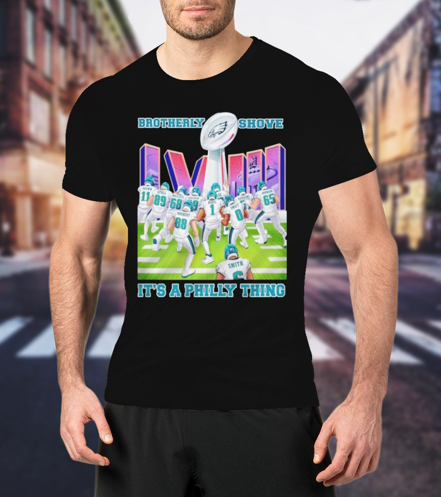 Brotherly Shove Super Bowl LVII It's A Philly Thing Eagles Football T-Shirt