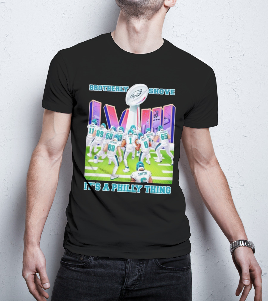 Brotherly Shove Super Bowl LVII It's A Philly Thing Eagles Football T-Shirt