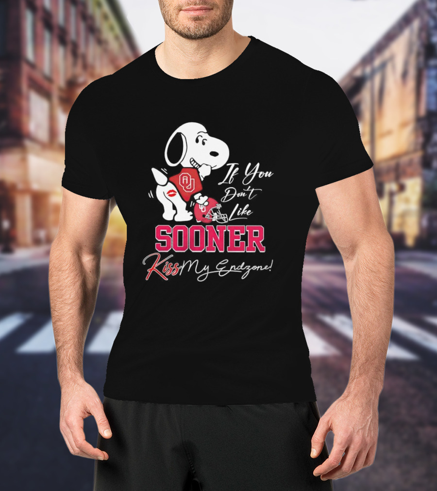 If You Don't Like Sooner Kiss My Endzone Snoopy OU Football T-Shirt