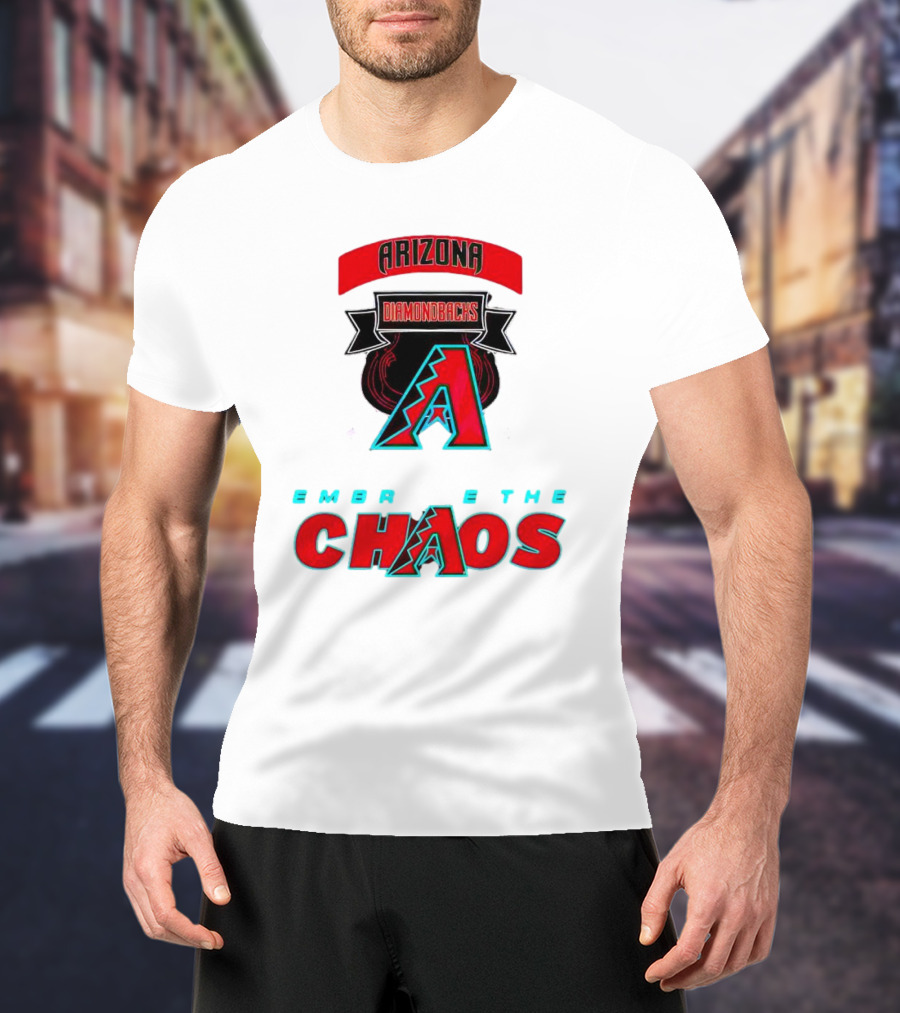Arizona Diamondbacks Embrace The Chaos T-Shirt