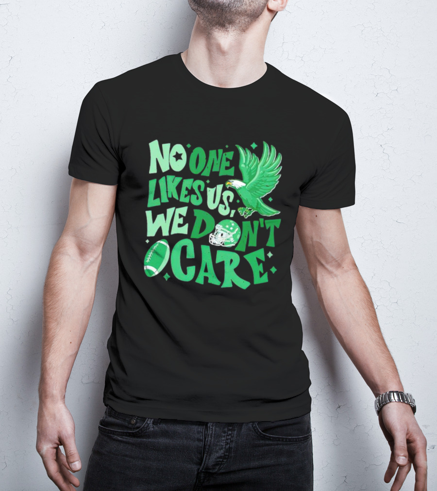 Eagle Bird Gang No One Likes Us We Don’t Care Football Helmet And Ball T-Shirt