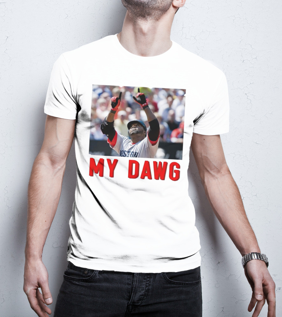 David Ortiz My Dawg Boston Red Sox T-Shirt