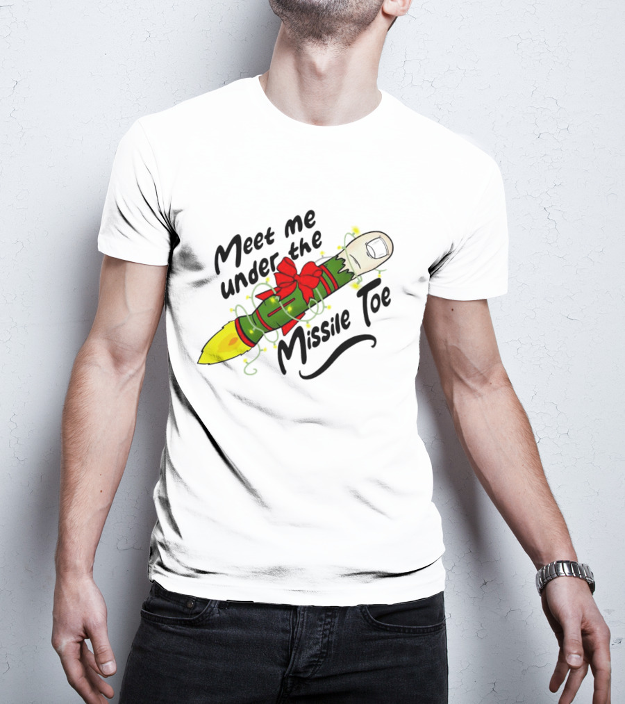 Meet Me Under The Missile Toe Rocket Holiday Pun T-Shirt