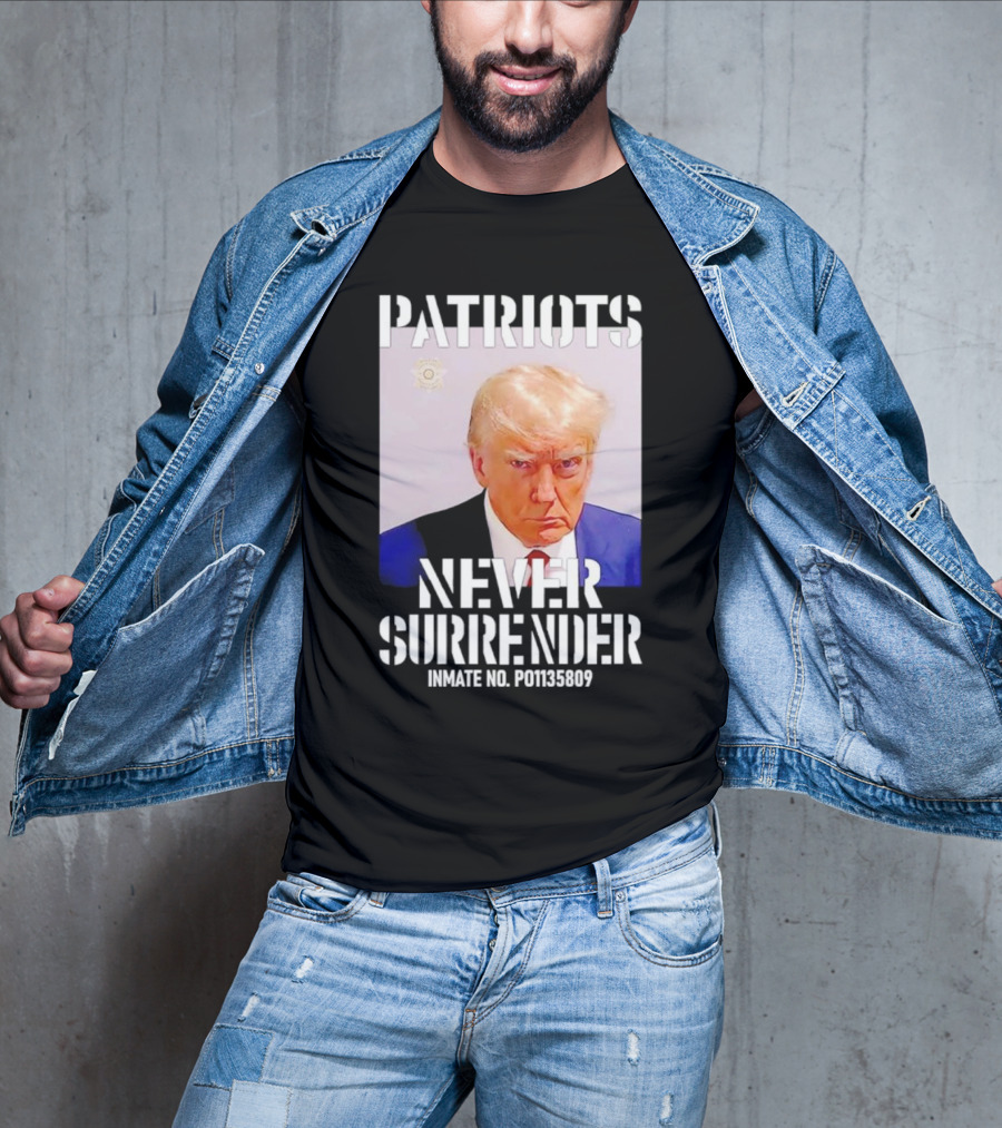 Patriots Never Surrender Trump Inmate No. P01135809 T-Shirt