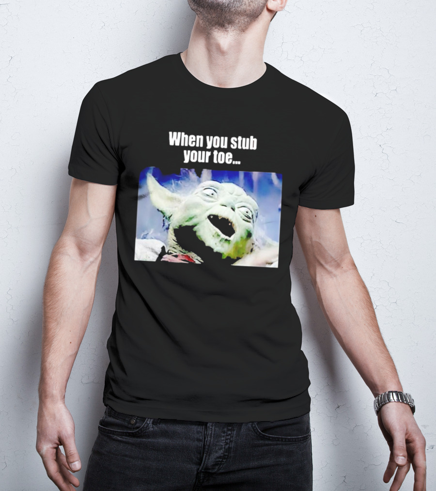 When You Stub Your Toe Yoda Meme T-Shirt