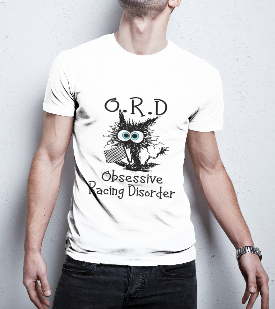 O.R.D Obsessive Racing Disorder Black Cat Racing Enthusiast Message T-Shirt