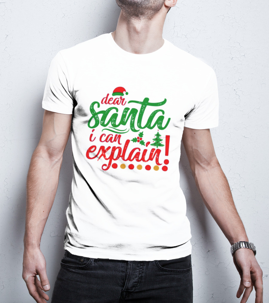 Dear Santa I Can Explain Christmas Hat Holly Tree T-Shirt
