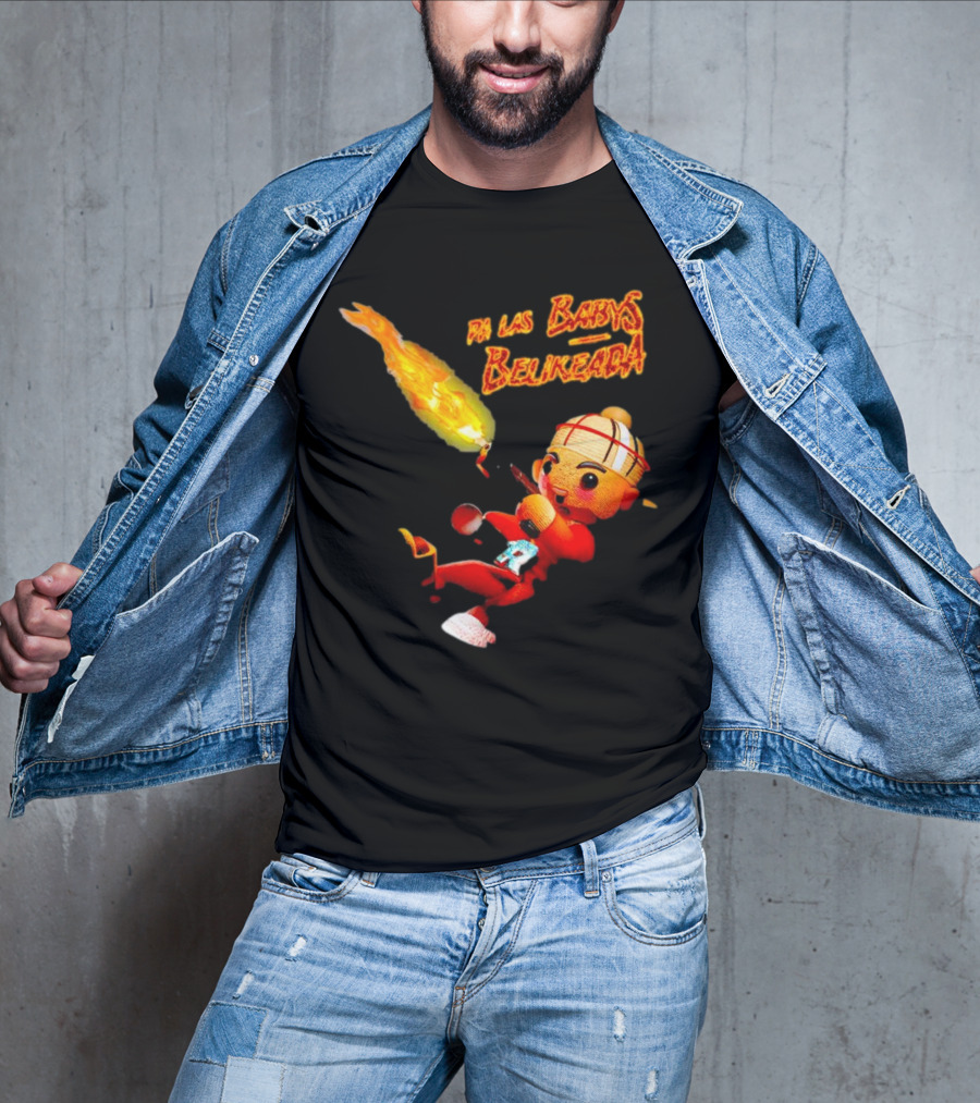 Pa Las Babys Belikeada Flame Throwing Anime Character T-Shirt