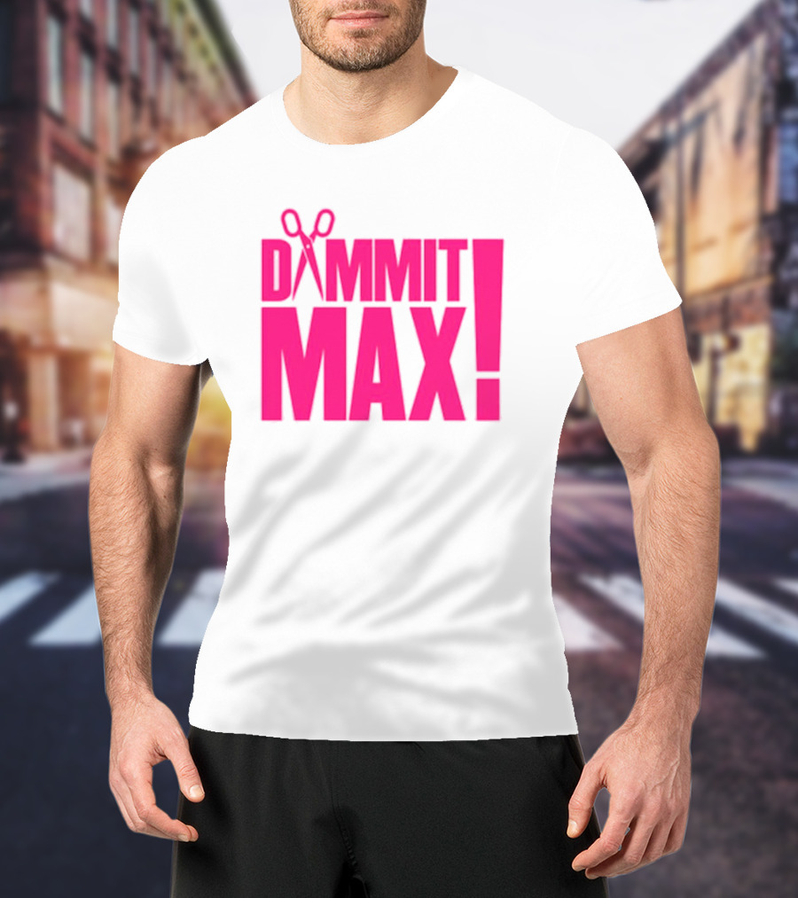 Dammit Max Scissors T-Shirt
