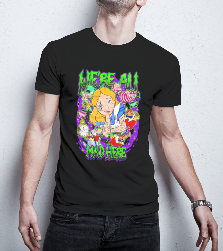 We're All Mad Here Alice Adventures In Wonderland Cheshire Cat And Mad Hatter T-Shirt